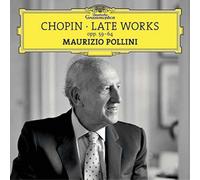 Maurizio Pollini (piano) – Chopin: Late Works Opp.59-64
