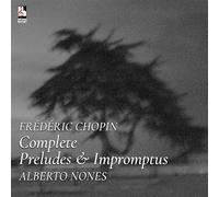 Frédéric Chopin - Frédéric Chopin Complete Preludes & Impromptus, Alberto Nones, Musique Classique