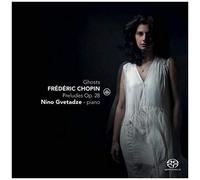 Chopin / Gvetadze – Ghosts / Preludes 28 – SACD hybride (neuf)