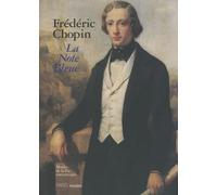 FREDERIC CHOPIN - LA NOTE BLEUE: MUSEE DE LA VIE ROMANTIQUE