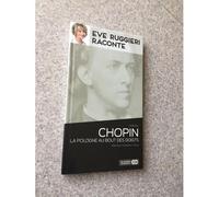 Frederic Chopin. La Pologne Au Bout Des Doigts