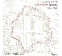 Frédéric Chopin-Les Annees Nohant 1839-1846