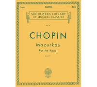 Frédéric Chopin: Mazurkas For The Piano | Recueil de partitions pour piano solo | 51 mazurkas du répertoire romantique pour pianistes intermédiaires à avancés | Œuvres complètes à interpréter