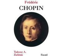 Frédéric Chopin Tadeusz A. Zielinski (Auteur)