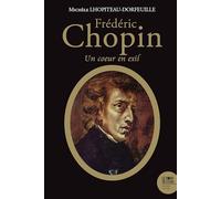 Frédéric Chopin: Un coeur en exil