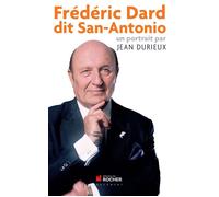 Frederic Dard dit San Antonio Un portrait - Jean Durieux - Rocher Eds Du - broché - Roman