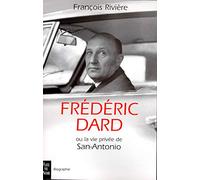 Frédéric Dard ou la vie privée de San-Antonio