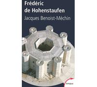 Jacques Benoist-Méchin – Frédéric de Hohenstaufen – Ou le rêve excommunié (1194-1250) – Poche
