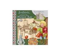 Fréderic enfant du Moyen Age Il y a 1000 ans... - Eleonora Barsotti - Piccolia - cartonné - Document jeunesse