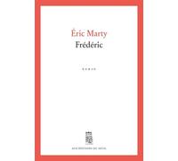 Frédéric - Éric Marty - Seuil - broché - Roman