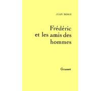 Frédéric et les amis des hommes - Jean Borie - Grasset - broché - Livre
