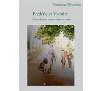 Frédéric et Victoire Leur destin entre terre et mer - Véronique Elyotrisky - Bookelis - broché - Roman