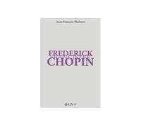 Frederic Franciszek Chopin - Jean-François Phélizon - Nuvis - Phebe Eds - broché - Biographie