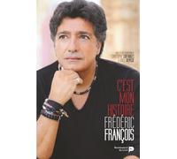 C'est mon histoire: Frédéric François
