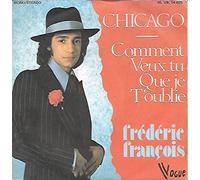 Frédéric François - Chicago / Comment veux-tu que je t'oublie