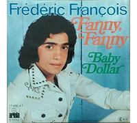 FREDERIC FRANCOIS - Fanny, Fanny/Baby Dollar (7" Vinyl Single)(1976)(Ariola 17466 AT)