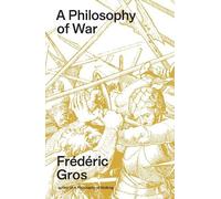 Frédéric Gros A Philosophy of War (Poche)