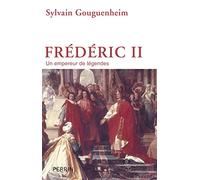 Frédéric II: Un empereur de légendes
