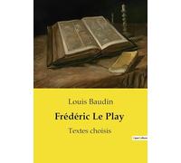 Frédéric Le Play: Textes choisis