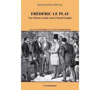 Frederic le play - une reforme sociale sous le second empire Une réforme sociale sous le Second Empire - NOUVEL/MAGUELONE - Economica - broché - Etude