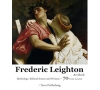 Frederic Leighton Art Book Mythology, Biblical Scenes and Women