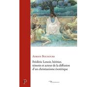 Frédéric Lenoir, héritier, témoin et acteur de la diffusion d'un christianisme ésotérique - Adrien Bouhours - Cerf - broché - Essai