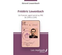 Frédéric Lowenbach – Un Français, agent secret du MI6 de 1940 à 1945 – L'Harmattan