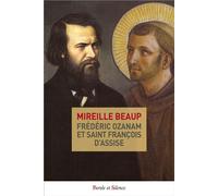 Frédéric Ozanam et saint François d'Assise - Mireille Beaup - Parole Et Silence Eds - broché - Essai