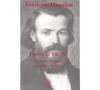 Frédéric Ozanam - guérir la société, pensées choisies - L5005 Pierre Lefèvre (Auteur)