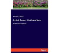 Frederic Ozanam - His Life And Works