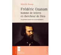 Frédéric Ozanam Homme De Lettres Et Chercheur De Dieu - Un Portrait À Partir De Sa Correspondance