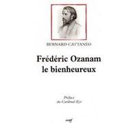 Frédéric ozanam le bienheureux CATTANEO-BRISSARD BERNARD (Auteur)