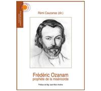 Frédéric Ozanam, Prophète De La Miséricorde