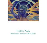 Frédéric Pardo Renaissance éternelle (1944-2005) - Collectif - Dilecta Eds - relié - Beau livre
