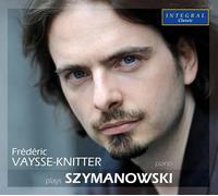 Frédéric Vaysse-Knitter Plays Szymanowski