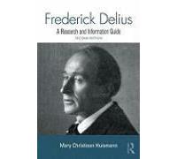 Frederick Delius, Routledge Music Bibliographies Mary L. Huismann (Auteur)