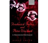 Frederick Delius And Peter Warlock