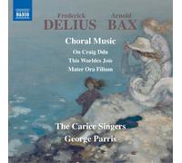 Frederick Delius Frederick Delius/Arnold Bax: Choral Music (CD) Album