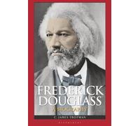 Frederick Douglass: A Biography