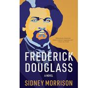 Frederick Douglass: A Novel