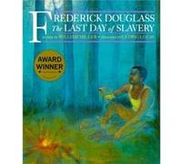 Frederick Douglass amp The Last Days Of Slavery by William Miller William Miller (Auteur)