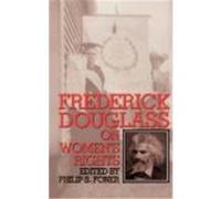 Frederick Douglass on Women's Rights Frederick Douglass, Philip Sheldon Foner (Auteur)