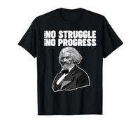 Frederick Douglass Pas de Lutte ne Signifie Pas de progrès T-Shirt
