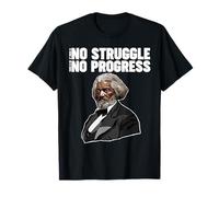 Frederick Douglass Pas de Lutte ne Signifie Pas de progrès T-Shirt