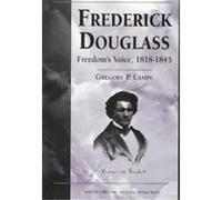 Frederick Douglass, Rhetoric and Public Affairs Series Gregory P. Lampe (Auteur)