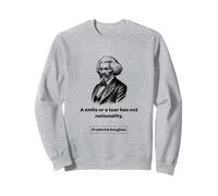 Frederick Douglass Un Sourire ou Une Larme n'a Pas de nationalité Sweatshirt