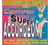 Frederick Et Guy Denys - La Compil' Des Soirées Vol.6 - Super Accordéon - 20 Titres Enchainés avec Frederick Et Guy Denys