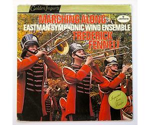Frederick Fennell & Eastman Wind Ensemble ~ Marching Along LP Vinyl Record (65365)