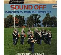 Frederick Fennell - Sound Off - Marches by John Philip Sousa [Vinyl LP]
