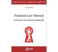 Frederick Law Olmsted et le park movement américain